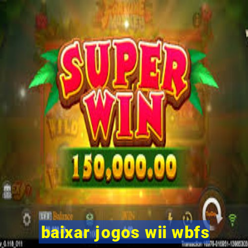 baixar jogos wii wbfs